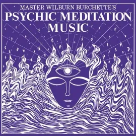 Виниловая пластинка Master Wilburn Burch - Psychic Meditation Music [New Vinyl LP]