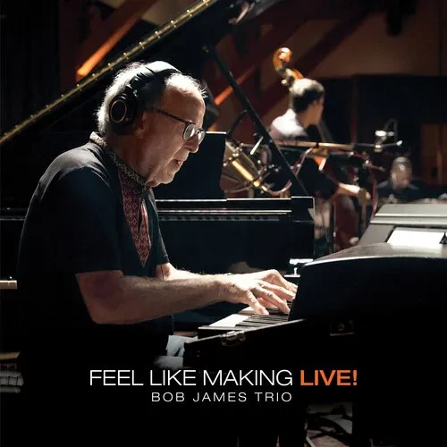 Виниловая пластинка Bob James – Feel Like Making Live! 2022