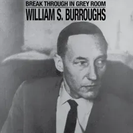Виниловая пластинка William S. Burroughs - Break Through In Grey Room - Clear [New Vinyl LP] Clear V