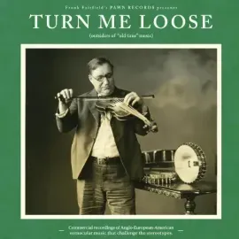Виниловая пластинка Various Artists - Turn Me Loose - Outsiders Of Old-Time Music [New Vinyl LP]
