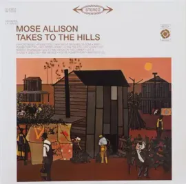 Виниловая пластинка Mose Allison – Takes To The Hills