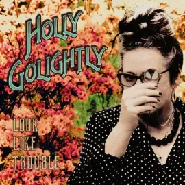 Виниловая пластинка Holly Golightly - Look Like Trouble [New Vinyl LP]