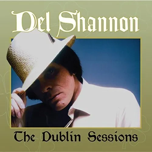 Виниловая пластинка Del Shannon – Dublin Sessions (Релиз 2017)