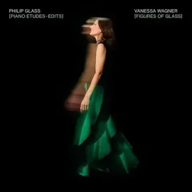 Виниловая пластинка Philip Glass - Figures Of Glass: Piano Etudes - Edits (Performed By Vanessa Wagn