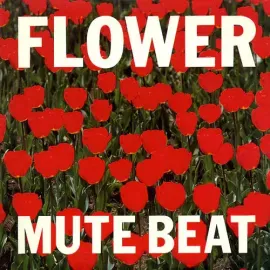 Виниловая пластинка Mute Beat - Flower [New Vinyl LP]