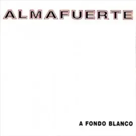 Виниловая пластинка Almafuerte - A Fondo Blanco [New Vinyl LP] Argentina - Import