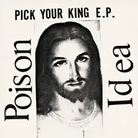 Виниловая пластинка Poison Idea – Pick Your King, белый винил (Релиз 2023)