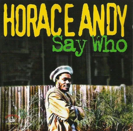 HORACE ANDY - Say Who (CD)