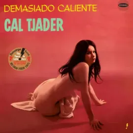 Виниловая пластинка Cal Tjader - Demasiado Caliente - Limited 180-Gram Vinyl with Bonus Track [New V