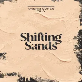 Виниловая пластинка Avishai Cohen Trio - Shifting Sands [New Vinyl LP]