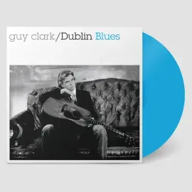 Виниловая пластинка Guy Clark - Dublin Blues - 30th Anniversary Edition - Blue [New Vinyl LP] Blue,