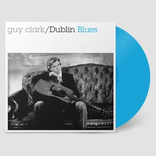 Виниловая пластинка Guy Clark - Dublin Blues - 30th Anniversary Edition - Blue [New Vinyl LP] Blue,