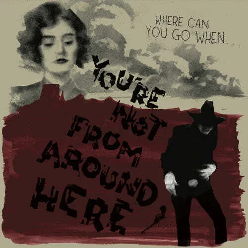 Виниловая пластинка Various – You're Not From Around Here Релиз 2024