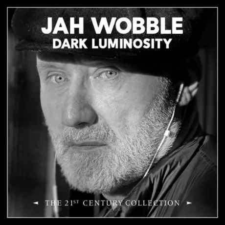 JAH WOBBLE - Dark Luminosity (4CD)