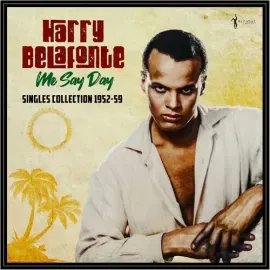 Виниловая пластинка Harry Belafonte – Me Say Day: Singles Collection 1952-59 (Релиз 2025)