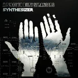 A Place To Bury Strangers - Synthesizer NEW Vinyl