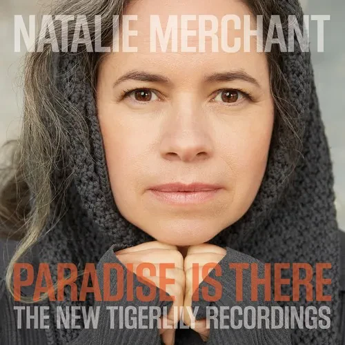 Виниловая пластинка Natalie Merchant - Paradise Is There: The New Tigerlily Recordings [New Vinyl LP