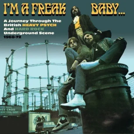VARIOUS ARTISTS - I'm A Freak, Baby... (A Journey Through The British Heavy Psych And Hard Rock Underground Scene 1968 (3CD)