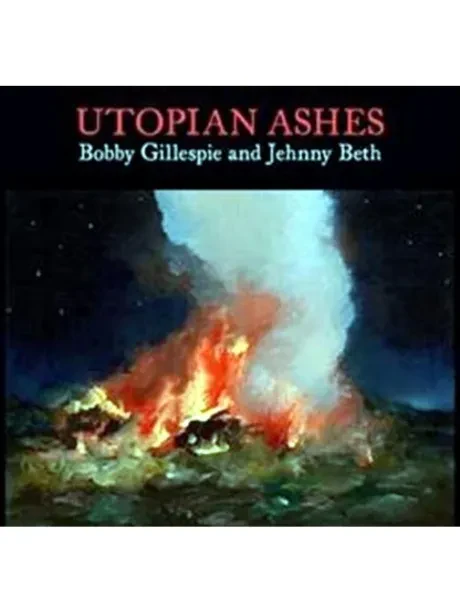 BOBBY GILLESPIE / JEHNNY BETH - Utopian Ashes (CD)