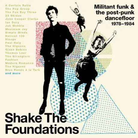 VARIOUS ARTISTS - Shake The Foundations (Militant Funk & The Post-Punk Dancefloor 1978-1984) (3CD)