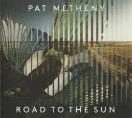 Виниловая пластинка PAT METHENY – Road To The Sun