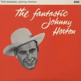 Виниловая пластинка Johnny Horton - Fantastic Johnny Horton [New Vinyl LP] 180 Gram