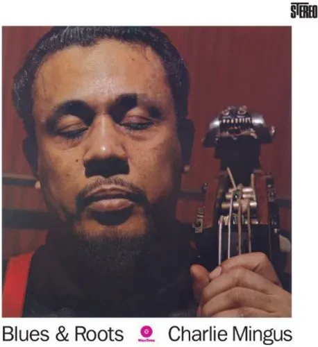 Виниловая пластинка Charles Mingus – Blues & Roots, 180 г (Релиз 2011)
