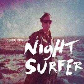 Виниловая пластинка Chuck Prophet – Night Surfer Релиз 2014