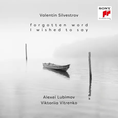 LUBIMOV ALEXEI & VIKTORIIA VITRENKO - Valentin Silvestrov: Forgotten Word I Wished To Say (CD)