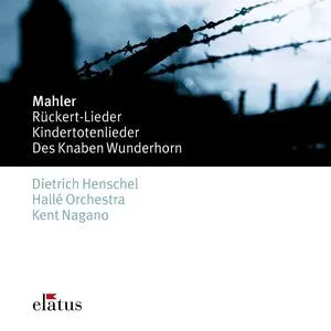 DIETRICH HENSCHEL / HALLE ORCHESTRA / KENT NAGANO - Mahler: Ruckert-Lieder, Das Knaben Wunderhorn (CD)