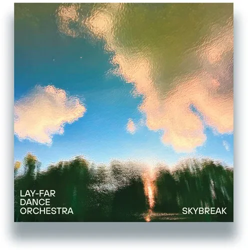 Виниловая пластинка Lay-Far Dance Orchestra - Skybreak [New Vinyl LP]
