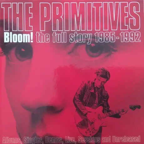 THE PRIMITIVES - Bloom! (The Full Story 1985-1992) (5CD)