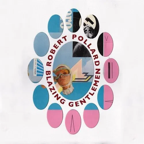 Виниловая пластинка Robert Pollard – Blazing Gentlemen (Релиз 2013)