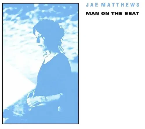 Виниловая пластинка Jae Matthews - Man On The Beat - Baby Blue Colored Vinyl [New Vinyl LP] Blue, Co