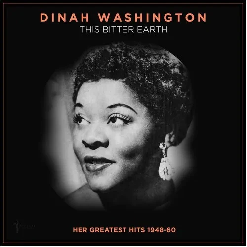 Виниловая пластинка Dinah Washington - This Bitter Earth: Her Greatest Hits 1948-60 [New Vinyl LP]