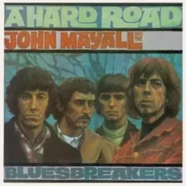 Виниловая пластинка John Mayall & Bluesbreakers – A Hard Road (Релиз 1967)