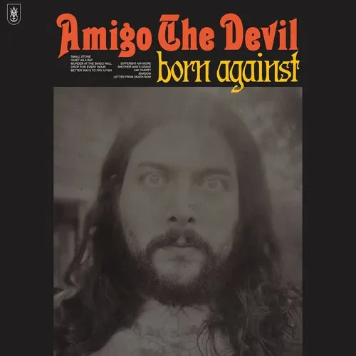 Виниловая пластинка Amigo the Devil – Born Against (Релиз 2021)