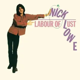 Виниловая пластинка Nick Lowe - Labour Of Lust [New Vinyl LP] Gatefold LP Jacket, Reissue