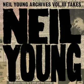 Neil Young - Neil Young Archives Vol. III Takes NEW Vinyl