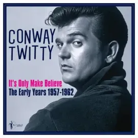 Виниловая пластинка Conway Twitty - It's Only Make Believe: The Early Years 1957-62 [New Vinyl LP]