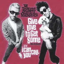 Виниловая пластинка Brothers Macklovitch - Give Love To Get Some / I Can Call You [New 7" Vinyl]