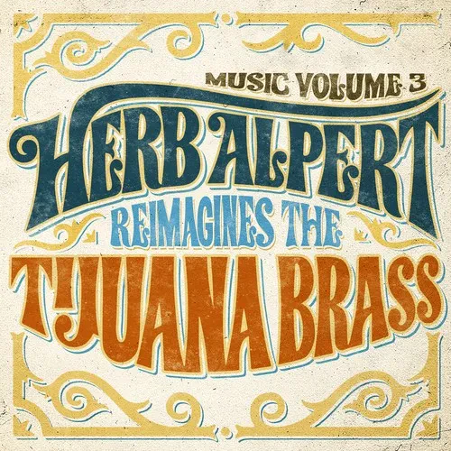 Виниловая пластинка Herb Alpert – Music Volume 3: Herb Alpert Reimagines The Tijuana Brass (Релиз 2018)