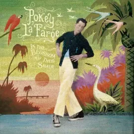 Виниловая пластинка Pokey LaFarge – In The Blossom Of Their Shade 2021