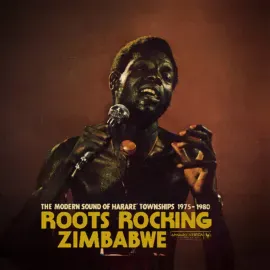Various - Roots Rocking Zimbabwe: The Modern Sound Of Harare 1975-80