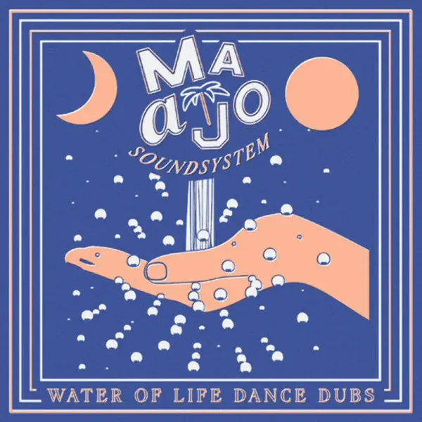 Maajo Soundsystem — Water Of Life Dance Dubs