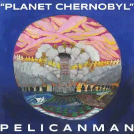 Виниловая пластинка Pelicanman – Planet Chernobyl (Релиз 2023) Sealed