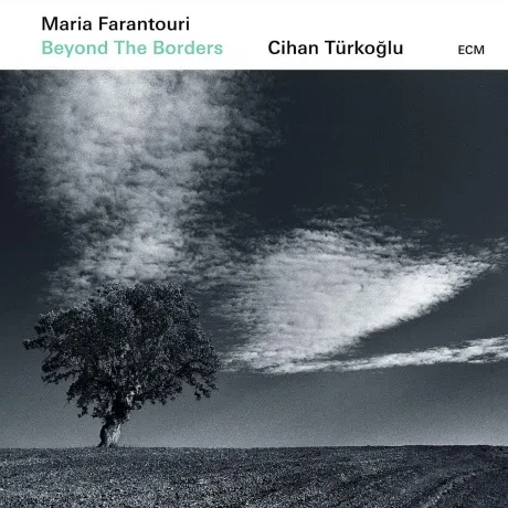 FARANTOURI, MARIA / TURKOGLU, CIHAN - Beyond The Borders (CD)