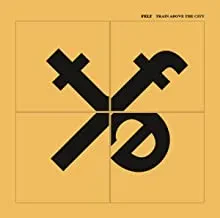 FELT - Train Above The City (CD)