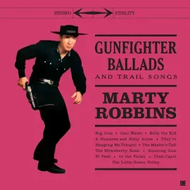 Виниловая пластинка Marty Robbins - Gunfighter Ballads & Trail Songs - Limited 180-Gram Vinyl with B