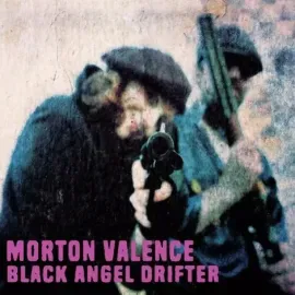 Виниловая пластинка Morten Valence – Black Angel Drifter 2021 Sealed